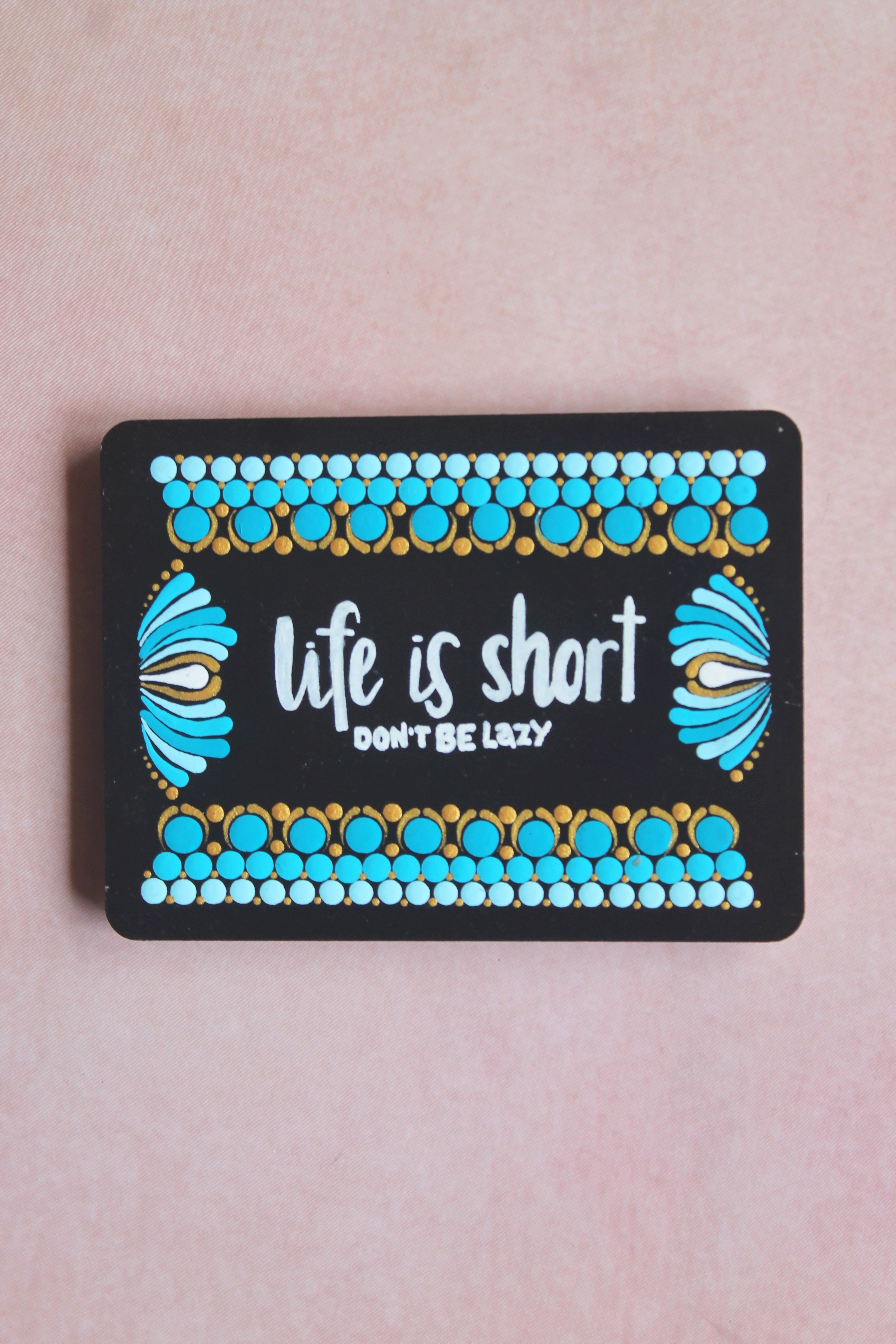 Life Is Short blue hand-painted dot mandala square fridge magnet