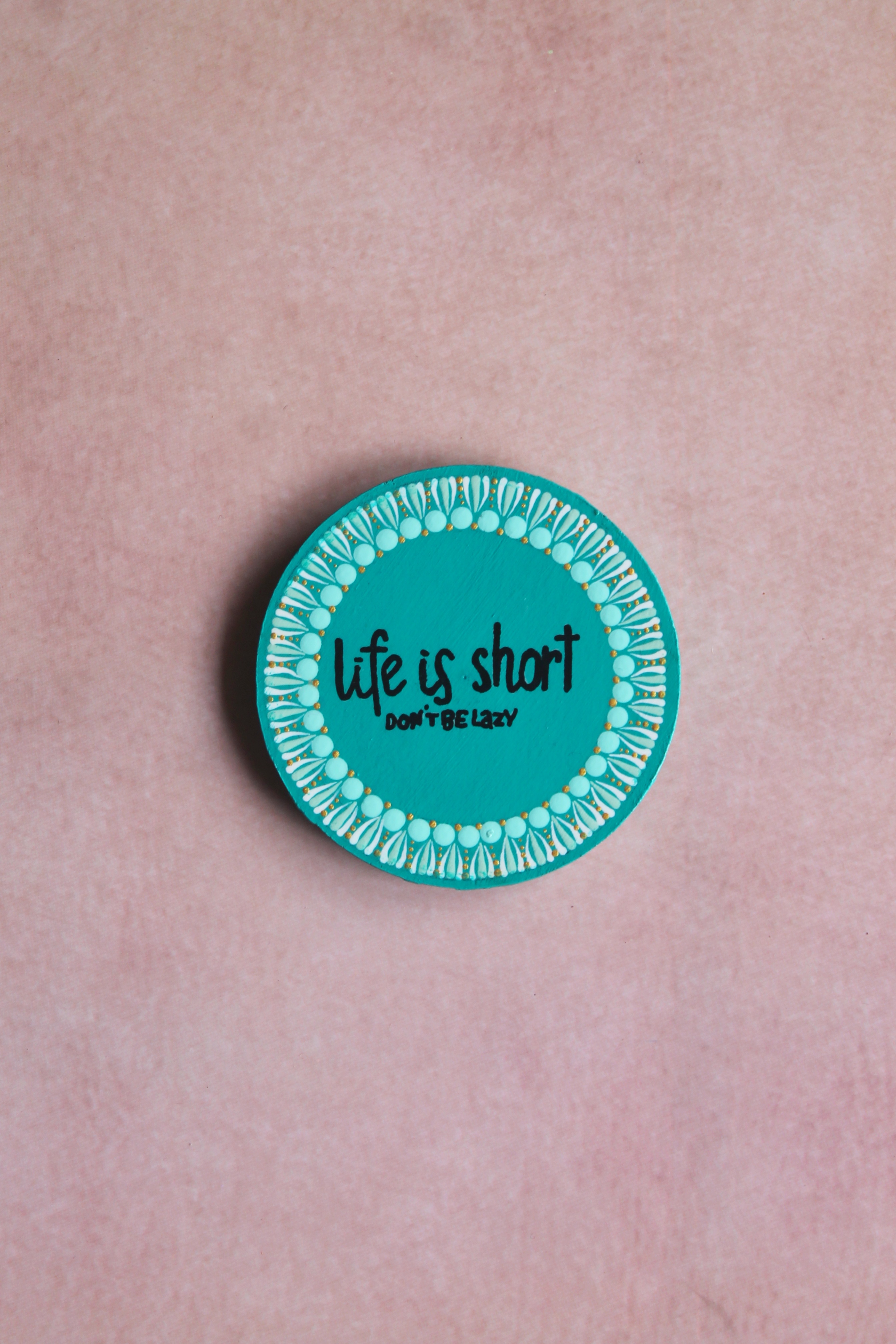 Life Is Short teal hand-painted dot mandala fridge magnet